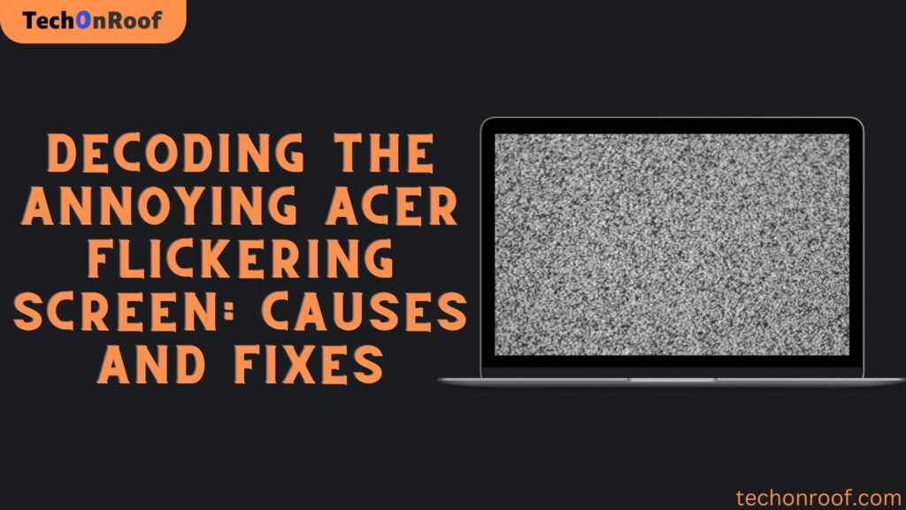 Acer Flickering Screen