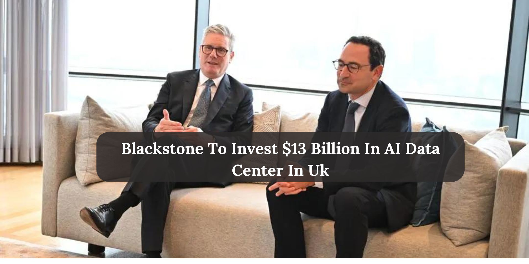 Blackstone To Invest $13 Billion In AI Data Center In Uk