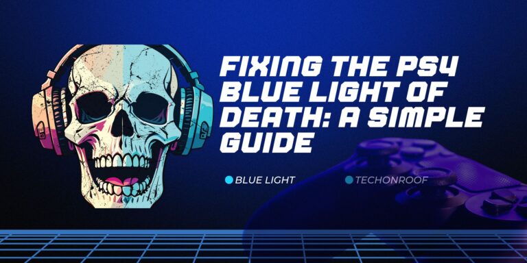 Fixing the PS4 Blue Light of Death A Simple Guide