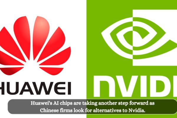 Huawei AI chips are taking another step forward as Chinese firms look for alternatives to Nvidia