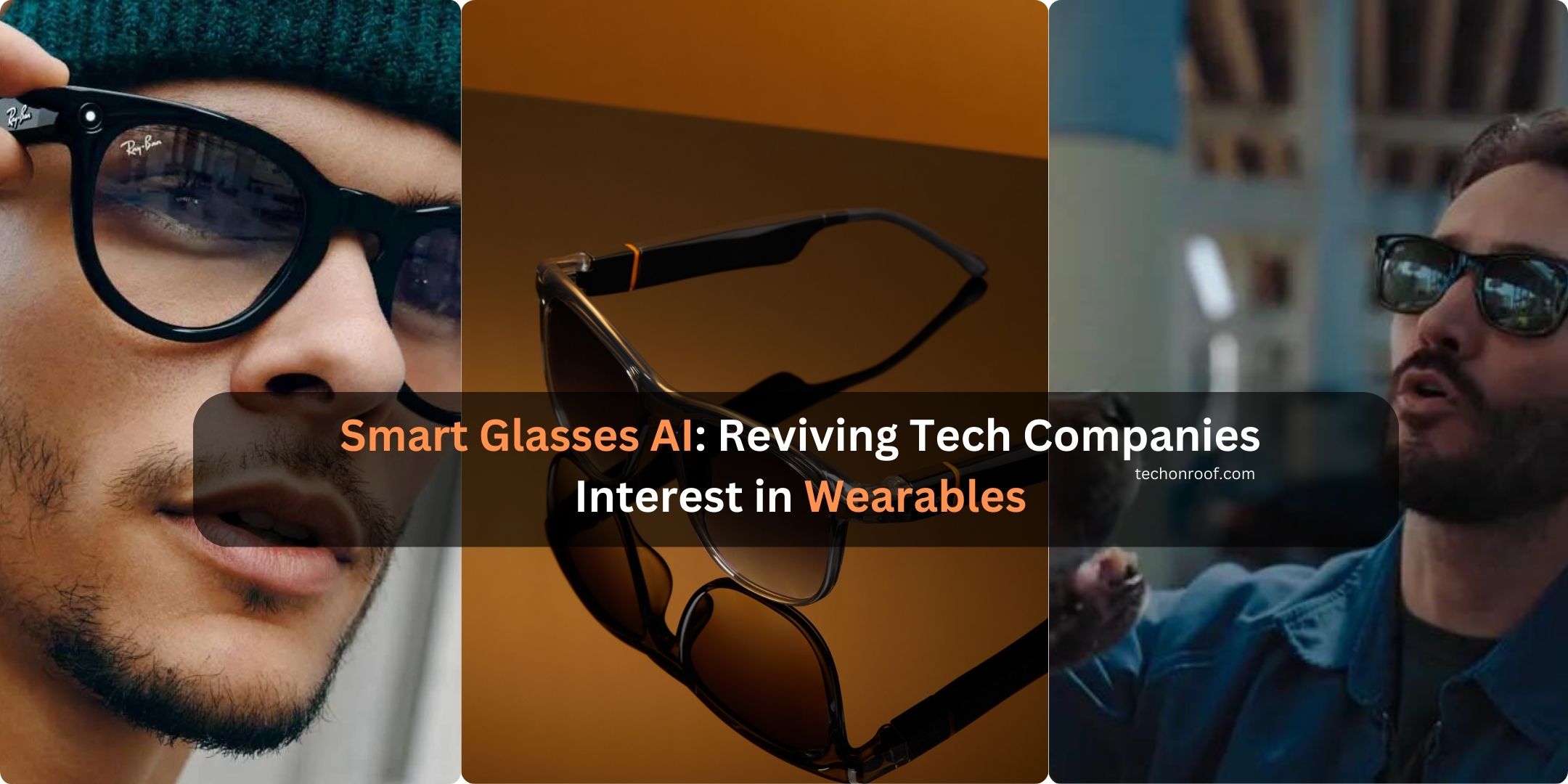 Smart Glasses AI Reviving Tech Companies Interest in Wearables 1