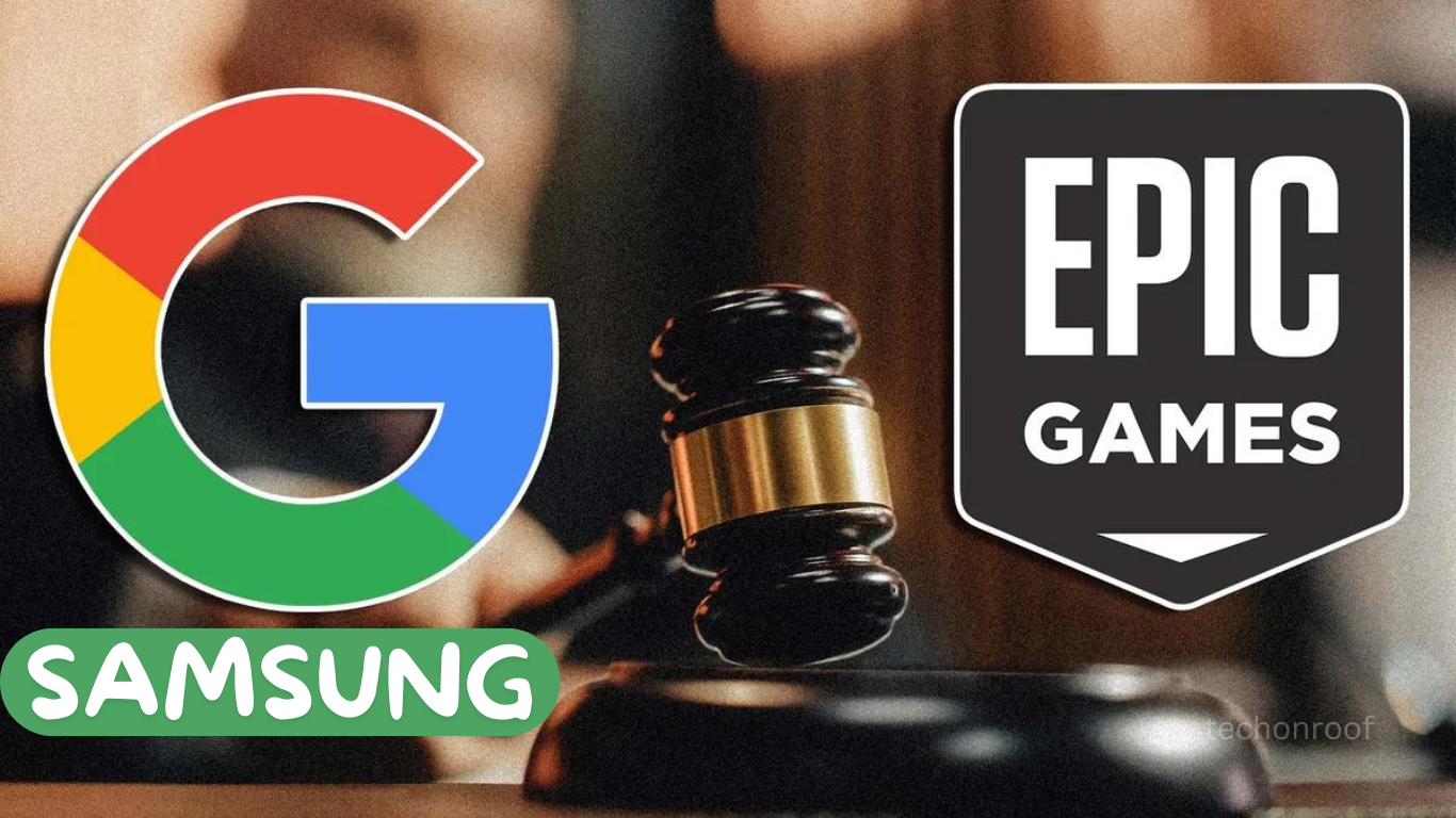 Epic Games Hits Google and Samsung