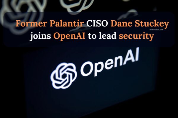 Former Palantir CISO Dane Stuckey joins OpenAI to lead security