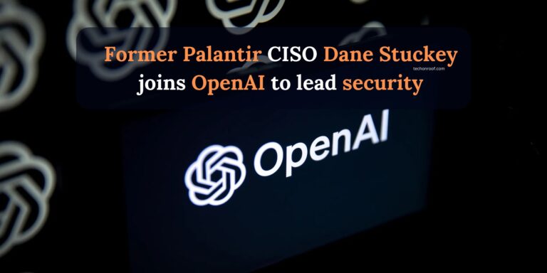 Former Palantir CISO Dane Stuckey joins OpenAI to lead security