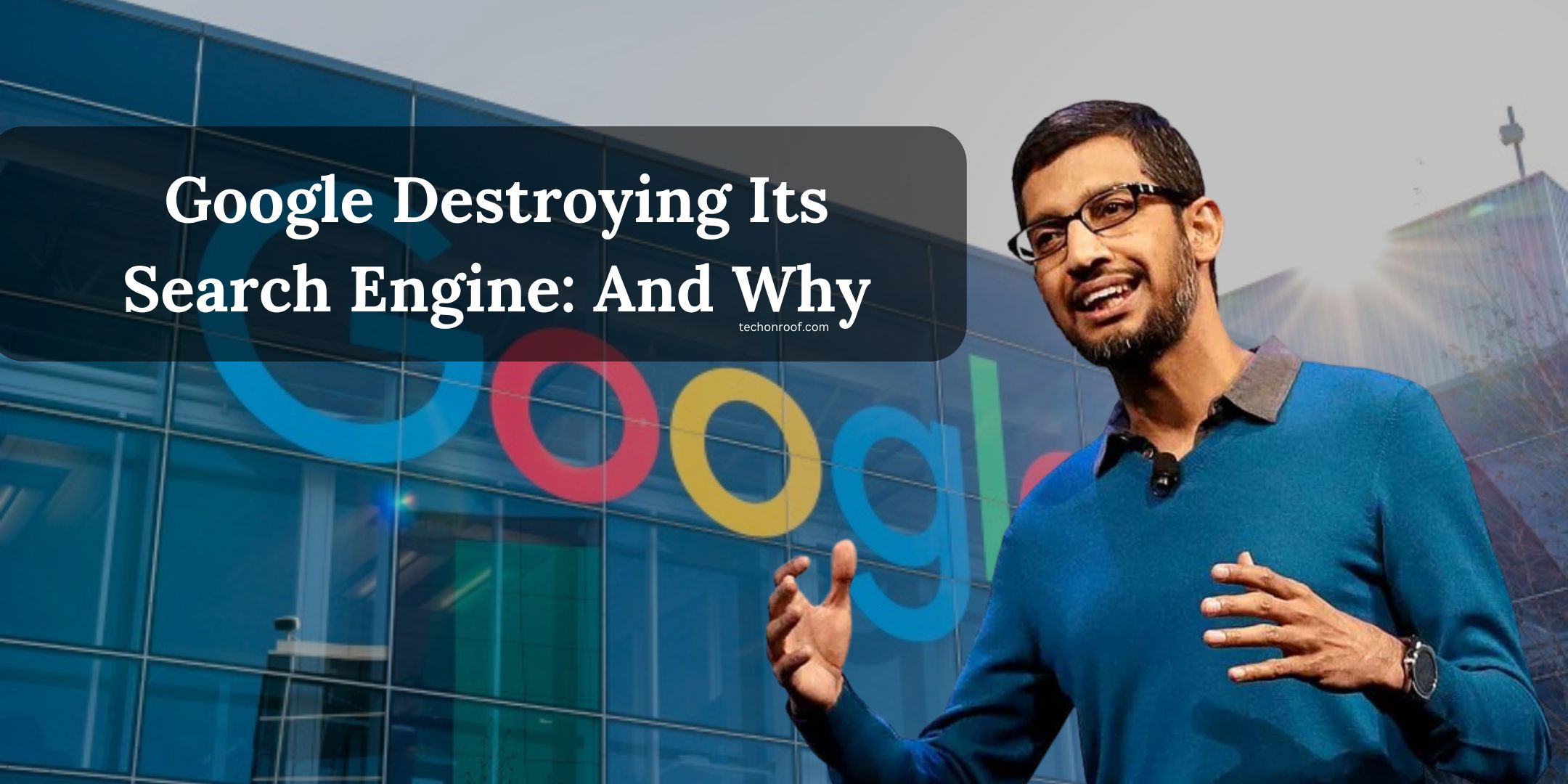 Google Destroying Its Search Engine And Why