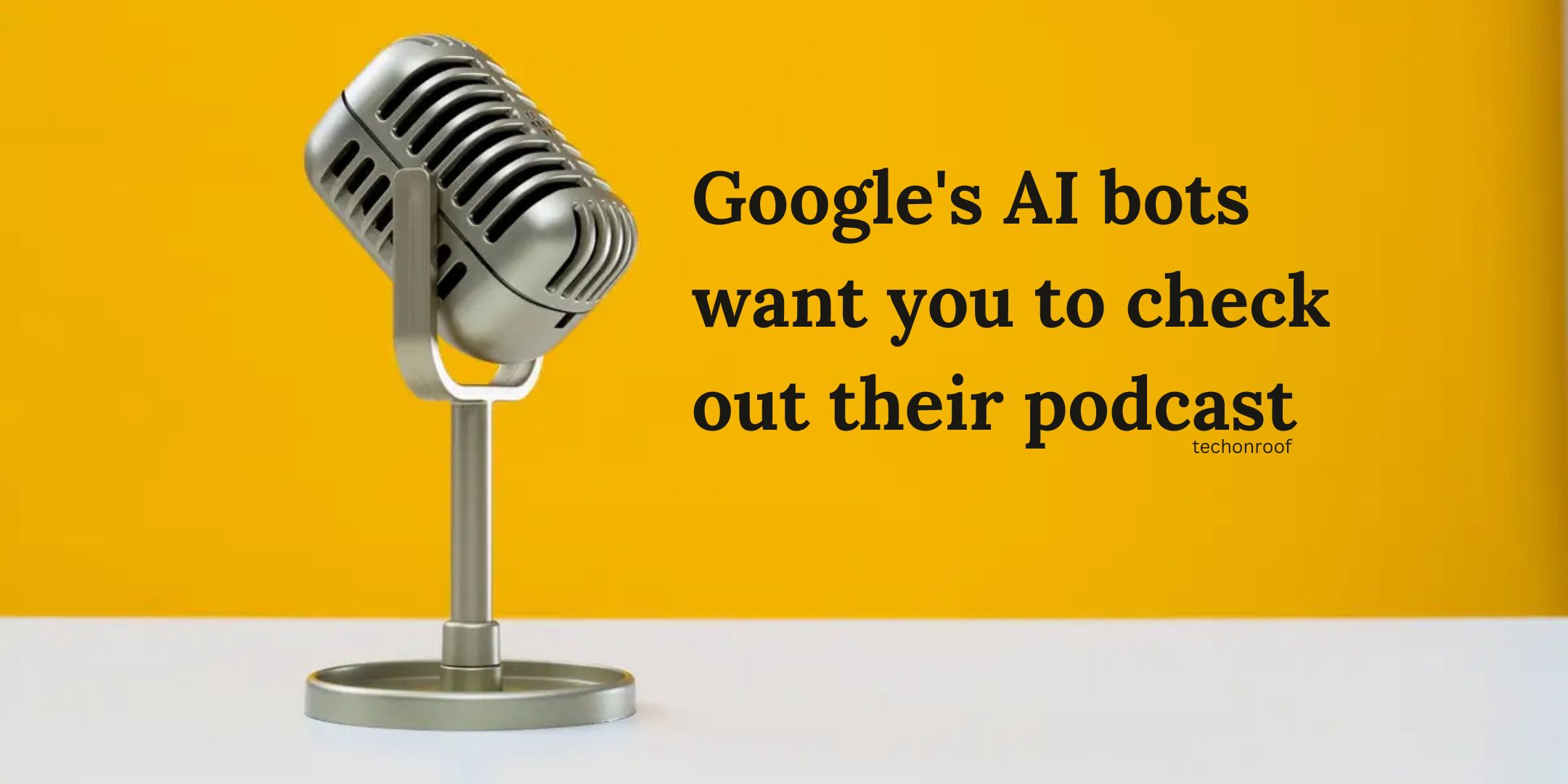 Google's AI bots want you to check out their podcast