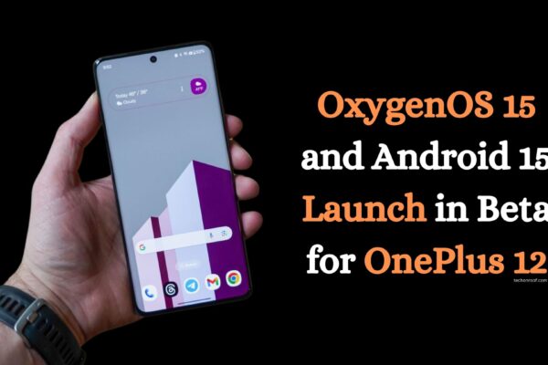 OxygenOS 15 and Android 15 Launch in Beta for OnePlus 12