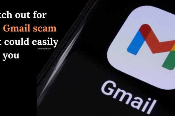 Watch out for this Gmail scam that could easily fool you