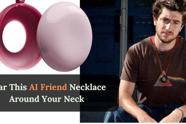 Wear This AI Friend Necklace Around Your Neck