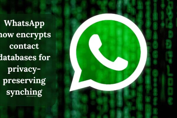 WhatsApp now encrypts contact databases for privacy-preserving synching