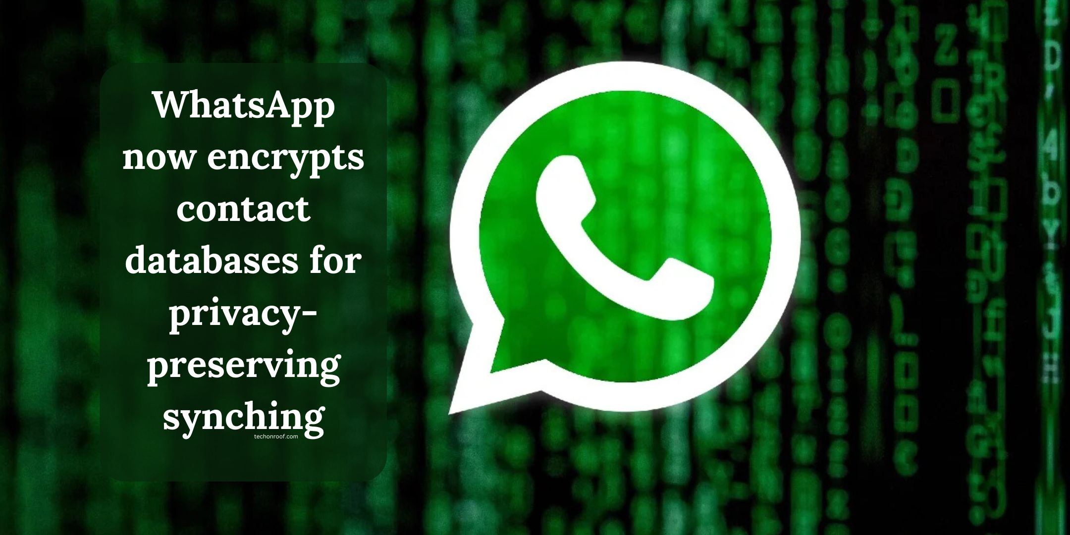 WhatsApp now encrypts contact databases for privacy-preserving synching