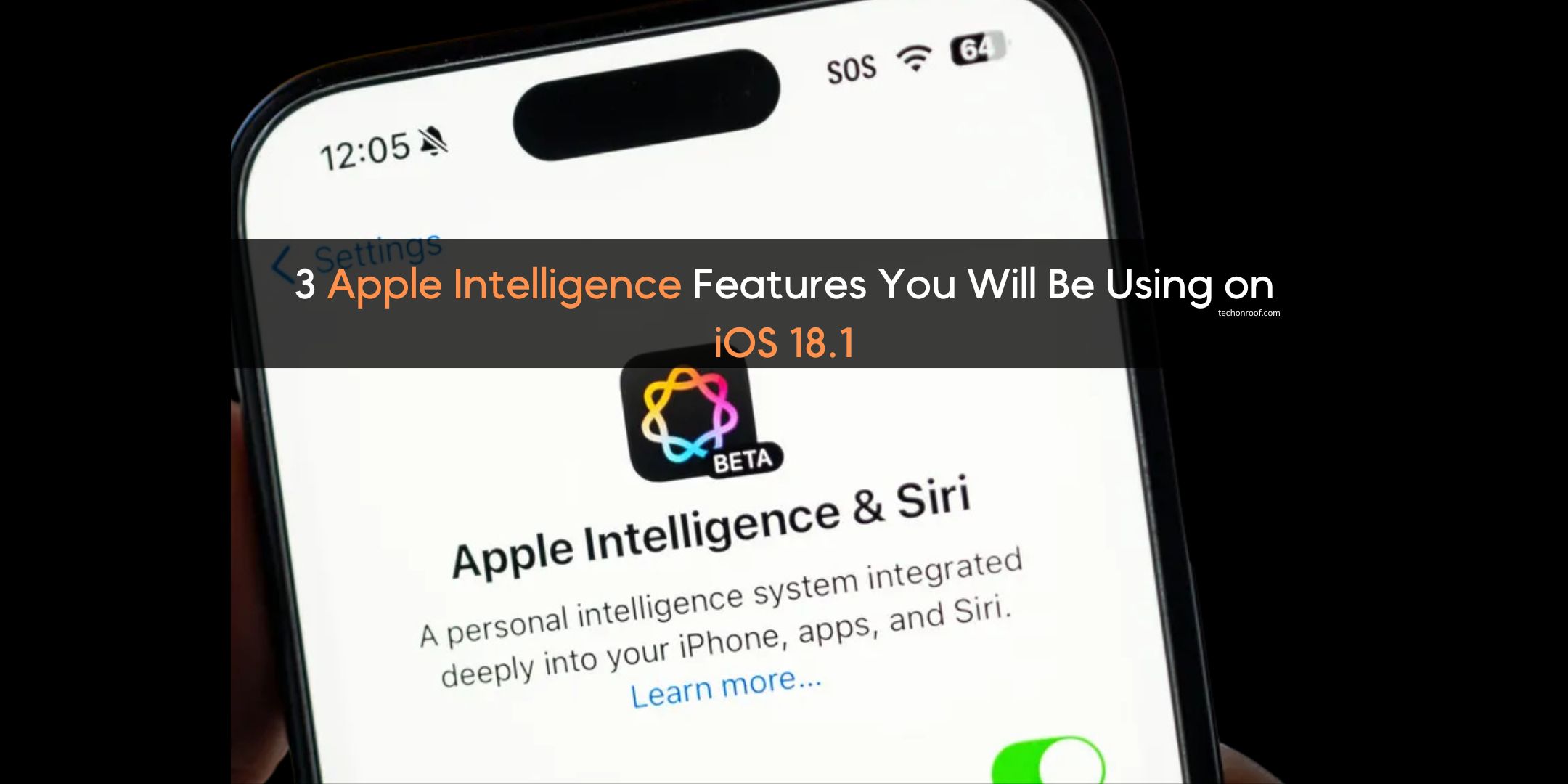 3 Apple Intelligence Features You Will Be Using on iOS 18.1