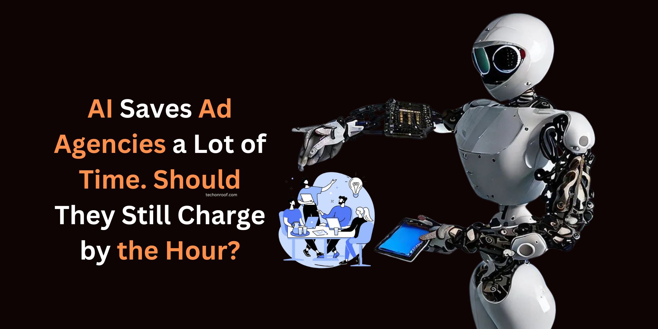 AI Saves Ad Agencies a Lot of Time. Should They Still Charge by the Hour