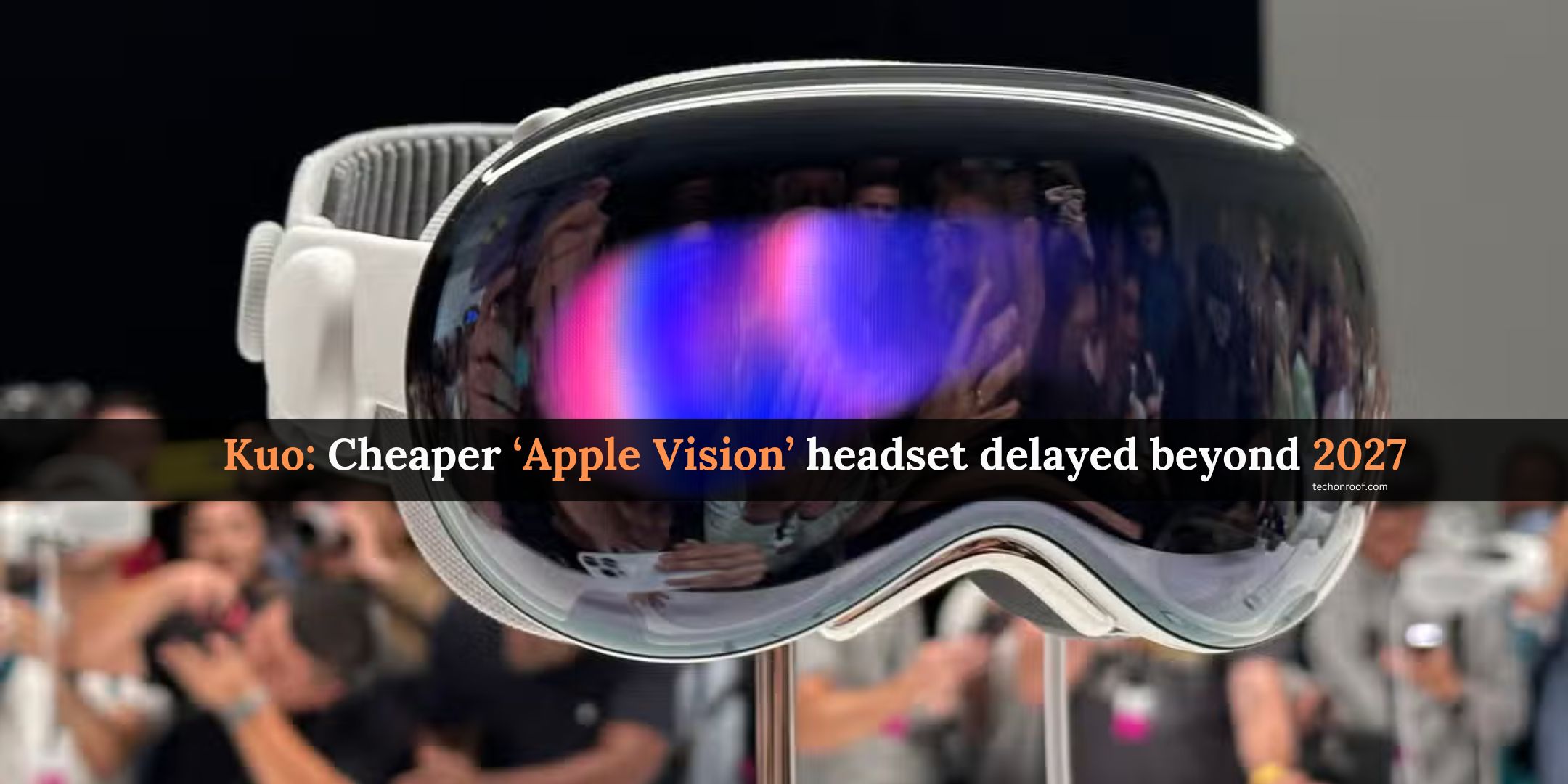 Kuo Cheaper ‘Apple Vision’ headset delayed beyond 2027