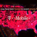 T-Mobile may have been hacked in recent attacks from China