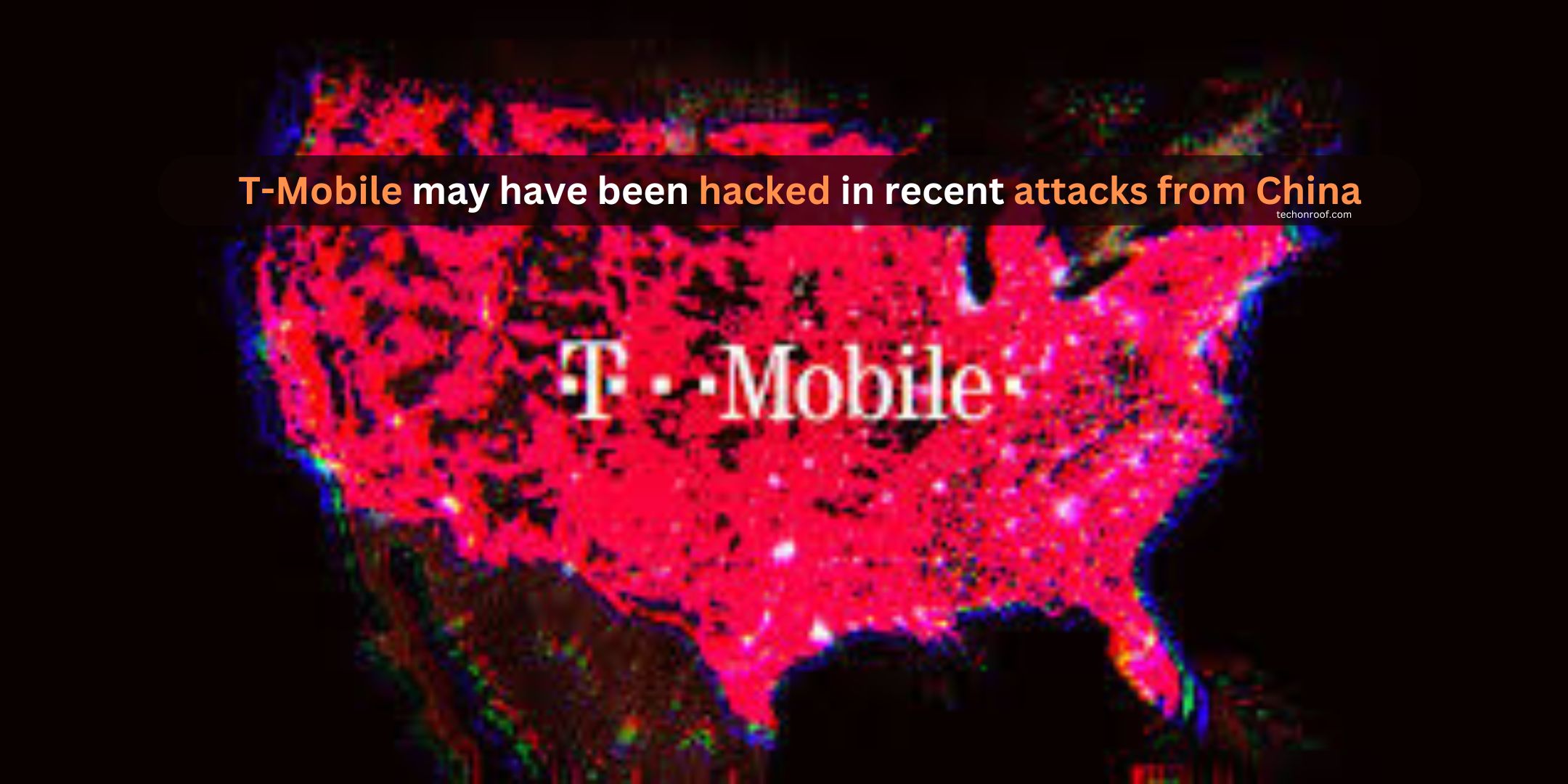 T-Mobile may have been hacked in recent attacks from China