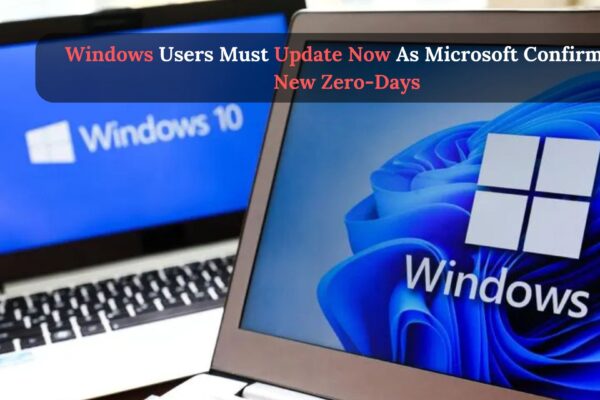 Windows Users Must Update Now As Microsoft Confirms 4 New Zero-Days