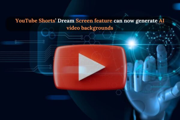 YouTube Shorts’ Dream Screen feature can now generate AI video backgrounds