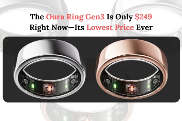 he Oura Ring Gen3 Is Only $249 Right Now—Its Lowest Price Ever