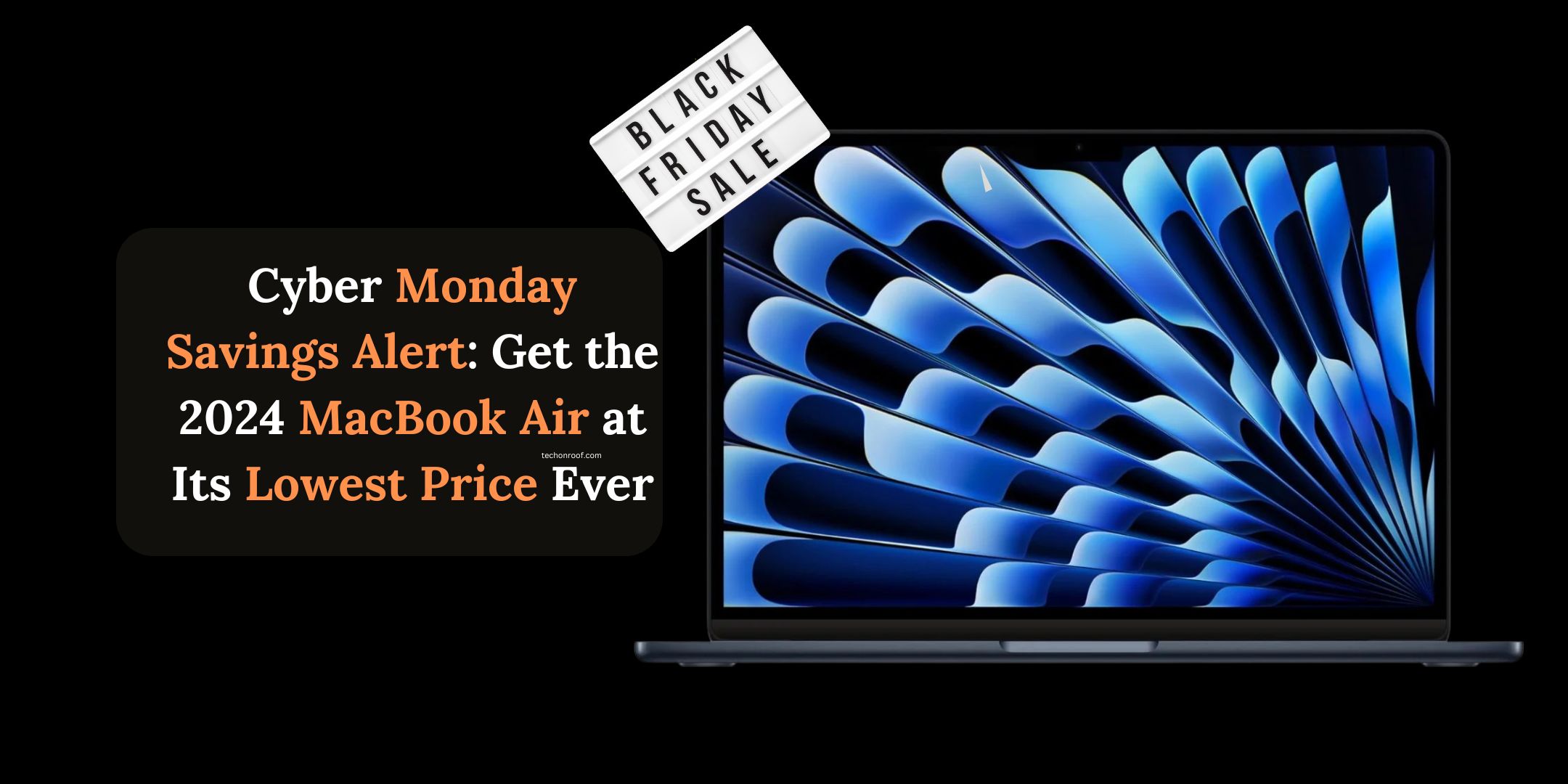 Cyber Monday Savings Alert Get the 2024 MacBook Air at Its Lowest Price Ever