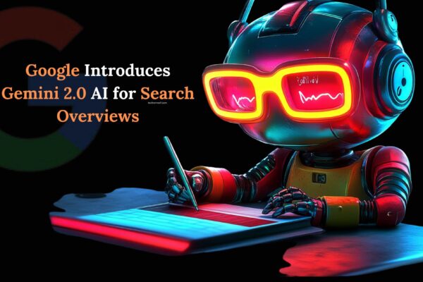 Google Introduces Gemini 2.0 AI for Search Overviews